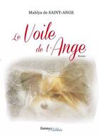 Couverture du livre « Le voile de l'ange » de Mahlya De Saint-Ange aux éditions Melibee
