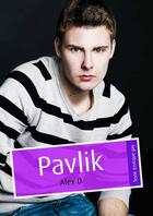Couverture du livre « Pavlik (érotique gay) » de Alex D. aux éditions Textes Gais