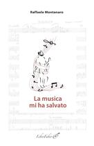 Couverture du livre « La musica mi ha salvato » de Raffaele Montanaro aux éditions Liber Faber