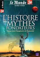 Couverture du livre « Le monde/la vie - hs l'histoire des mythes fondateurs - mars 2022 » de  aux éditions Malesherbes