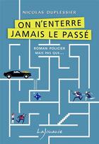 Couverture du livre « On n'enterre jamais le passé » de Nicolas Duplessier aux éditions Lajouanie