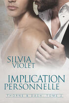 Couverture du livre « Thorne & dash - t02 - implication personnelle - thorne & dash #2 » de Violet Silvia aux éditions Juno Publishing