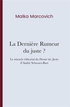 Couverture du livre « La dernière rumeur du juste ? » de Malka Marcovich aux éditions Iggybook