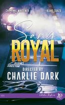 Couverture du livre « Sang royal » de Charlie Dark aux éditions Juno Publishing
