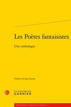 Couverture du livre « Les poètes fantaisistes : une anthologie » de  aux éditions Classiques Garnier