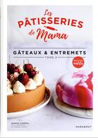 Couverture du livre « Les pâtisseries de Mama Tome 2 : Gâteaux & entremets » de Sandra Mahut et Marine Guerna aux éditions Marabout