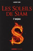 Couverture du livre « Les soleils de Siam t.1 ; l'enjeu » de Laurent Luna aux éditions Grund