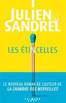 Couverture du livre « Les étincelles » de Julien Sandrel aux éditions Calmann-levy