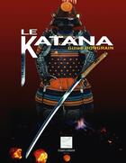 Couverture du livre « Le katana » de Gilles Bongrain aux éditions Crepin Leblond