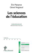 Couverture du livre « Les sciences de l'éducation » de Eric Plaisance et Gerard Vergnaud aux éditions La Decouverte