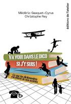 Couverture du livre « Va voir dans le dico si j y suis ! Ce que les dictionnaires racontent de nos sociétés » de Mederic Gasquet-Cyrus et Christophe Rey aux éditions Editions De L'atelier