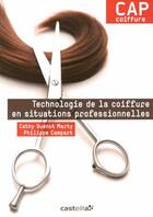 Couverture du livre « Technologie de la coiffure en situations professionnelles ; CAP coiffure » de Philippe Campart et Cathy Guenot Marty aux éditions Delagrave