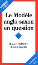 Couverture du livre « Le modèle anglo-saxon en question » de Richard Farnetti et Ibrahim Warde aux éditions Economica