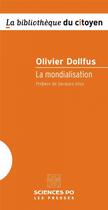 Couverture du livre « La mondialisation » de Olivier Dollfus aux éditions Presses De Sciences Po