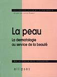 Couverture du livre « Peau (la) - la dermatologie au service de la beaute » de Hill-Sylvestre M-P. aux éditions Ellipses