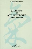 Couverture du livre « Qi chinois et anthropologie chrétienne » de Kwong Lai Kuen aux éditions L'harmattan