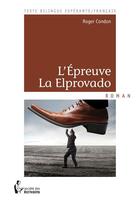 Couverture du livre « L'épreuve ; la elprovado » de Roger Condon aux éditions Societe Des Ecrivains