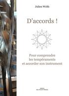 Couverture du livre « D'accords pour comprendre les temperaments et accorder son instrument » de Wolfs Julien aux éditions Delatour