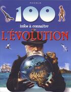 Couverture du livre « 100 infos à connaître ; l'évolution » de  aux éditions Piccolia