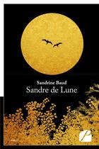 Couverture du livre « Sandre de lune » de Sandrine Baud aux éditions Editions Du Panthéon