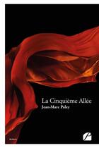 Couverture du livre « La cinquième allée » de Jean-Marc Paley aux éditions Editions Du Panthéon