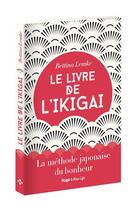 Couverture du livre « Le livre de l'Ikigai » de Bettina Lemke aux éditions Hugo Document