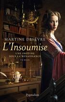 Couverture du livre « L'insoumise » de Martine Desevre aux éditions Pygmalion