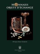 Couverture du livre « Monnaies, objets d'échange ; Afrique-Asie-Océanie » de Anne Van Der Straete aux éditions Somogy