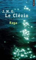Couverture du livre « Raga ; approche du continent invisible » de Jean-Marie Gustave Le Clezio aux éditions Points