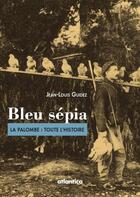 Couverture du livre « Bleu sépia ; la palombe : toute l'histoire » de Jean-Louis Guidez et Urbe Condita aux éditions Atlantica