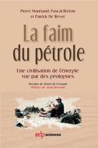 Couverture du livre « La faim du pétrole » de Pierre Mouriaud aux éditions Edp Sciences