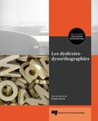 Couverture du livre « Les dyslexies-dysorthographies » de Brigitte Stanke et . Collectif aux éditions Pu De Quebec