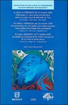 Couverture du livre « La directive 2000-60 ce du 23 oct. 2000 etablissant un cadre pour une politique communautaire dans le domaine de l'eau » de Jean-Francois Neuray aux éditions Bruylant