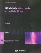 Couverture du livre « Biochimie structurale et métabolique (3e édition) » de Christian Moussard aux éditions De Boeck Superieur