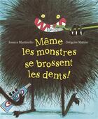 Couverture du livre « Même les monstres se brossent les dents » de Gregoire Mabire et Jessica Martinello aux éditions Mijade