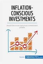 Couverture du livre « Inflation-conscious investments : avoid the most common investment pitfalls » de  aux éditions 50minutes.com