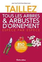 Couverture du livre « Taillez tous les arbres et arbustes d'ornement » de Jean-Yves Prat et Denis Retournard aux éditions Rustica