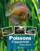 Couverture du livre « Poissons d'aquarium d'eau douce » de Peter Hiscock aux éditions Artemis
