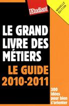 Couverture du livre « Le grand livre des métiers (édition 2010/2011) » de Vaillant/Authemayou aux éditions L'etudiant