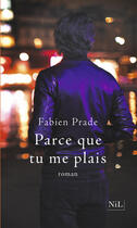 Couverture du livre « Parce que tu me plais » de Fabien Prade aux éditions Nil