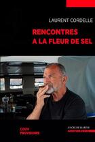 Couverture du livre « Rencontres à la fleur de sel » de Laurent Cordelle aux éditions L'ancre De Marine