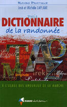 Couverture du livre « Petit dictionnaire de la randonnée » de Jose Laplane et Michele Laplane aux éditions Rando