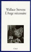 Couverture du livre « L'ange nécessaire » de Wallace Stevens aux éditions Circe