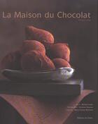Couverture du livre « La Maison Du Chocolat » de Robert Linxe et Michele Carles et Christine Fleurent aux éditions Chene