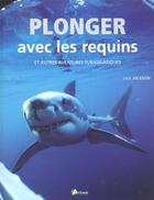 Couverture du livre « Plonger Avec Les Requins Et Autres Aventures Subaquatiques » de Jackson Jack aux éditions Artemis