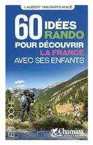 Couverture du livre « 60 idees rando pour decouvir la france avec ses enfants » de Laurent Van Parys-Ma aux éditions Chamina