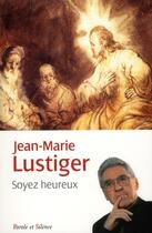 Couverture du livre « Soyez heureux » de Jean-Marie Lustiger aux éditions Parole Et Silence