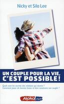 Couverture du livre « Un couple pour la vie, c'est possible ! » de Nicky Lee et Sila Lee aux éditions Cours Alpha