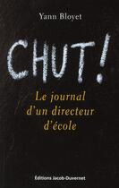 Couverture du livre « Chut ! le journal d'un directeur d'école » de Yann Bloyet aux éditions Jacob-duvernet