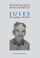 Couverture du livre « Jules, un papy malin » de Dominique Mausservey aux éditions Sekoya